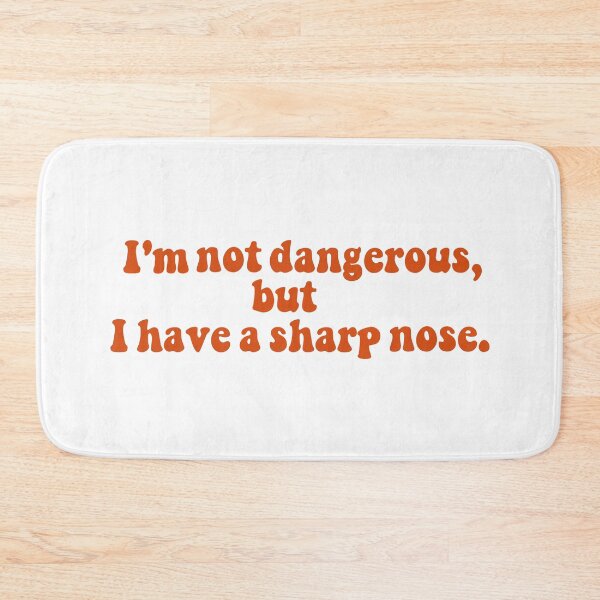 Item preview, I'm not dangerous, but I have a sharp nose. Pedro Pascal Quote designed and sold by EpicCreation.