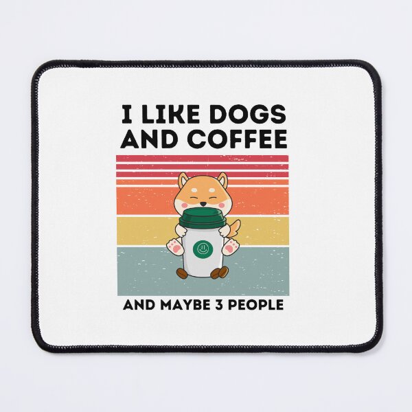 Item preview, "I Like Dogs, Coffee, and Maybe 3 People" Fun Graphic Design designed and sold by DigitalByEb.