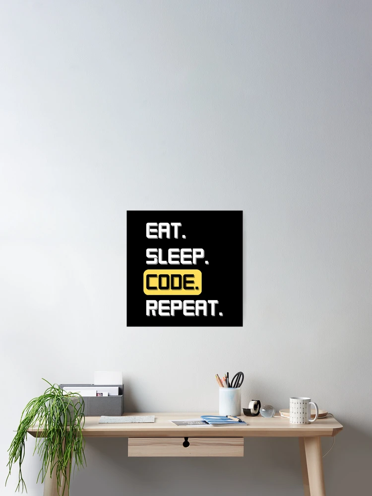 Thumbnail 2 of 3, Poster, Eat Sleep Code Repeat - Coding Gift - Computer Programmer Gift - Computer Science Major - Programmer designed and sold by Sophie’s Tees.