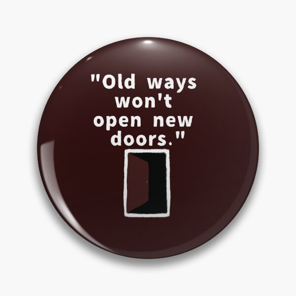 Item preview, OLD ways wont open new doors designed and sold by La Loca.