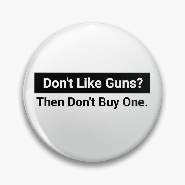 Item preview, Don't Like Guns?Then Don't Buy One sticker designed and sold by cizito.