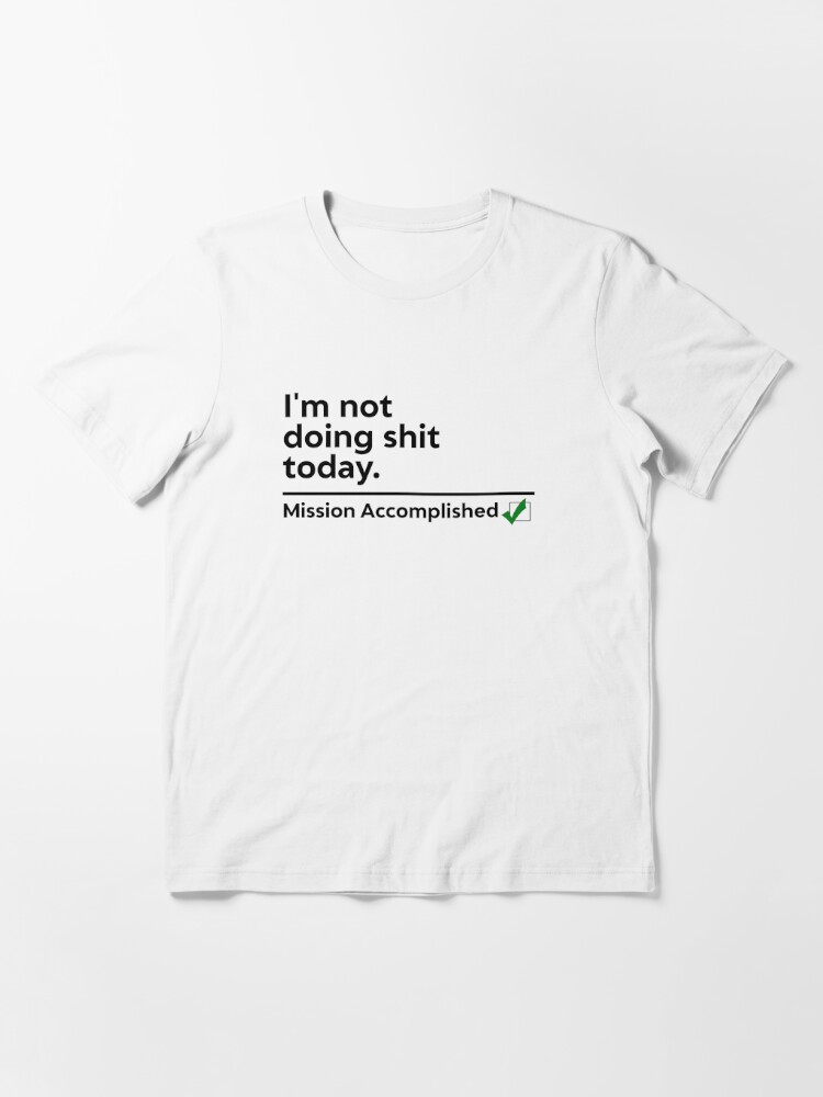 NOT DOING SHIT TODAY T-SHIRT (BLACK)