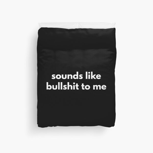 Item preview, Sounds Like Bullshit To Me    designed and sold by Express YRSLF.
