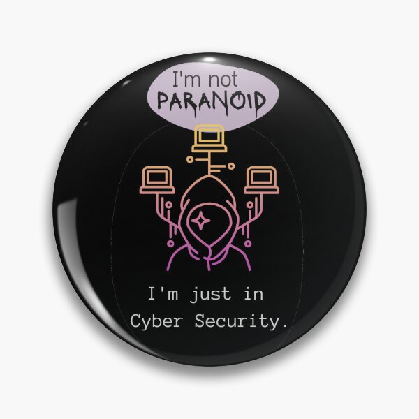 Item preview, I'm not Paranoid, I'm just in Cyber Security designed and sold by mukraker.