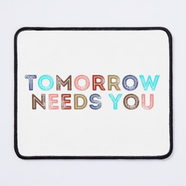 Item preview, Tomorrow Needs You designed and sold by manardesign.