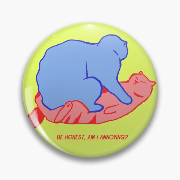 Item preview, "Be Honest, Am I Annoying?" Two Cute Lil' Cats designed and sold by ladykatiehardy.