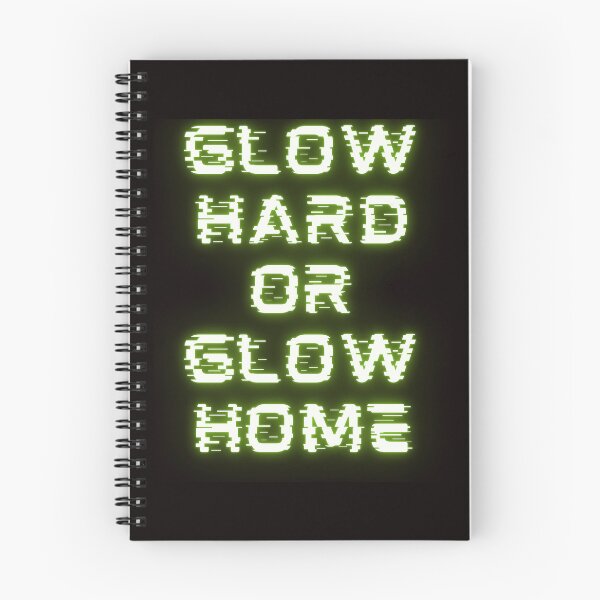 Item preview, Glow Hard Or Glow Home designed and sold by Simo0455.