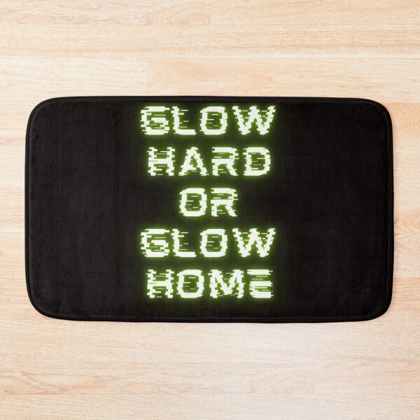 Item preview, Glow Hard Or Glow Home designed and sold by Simo0455.