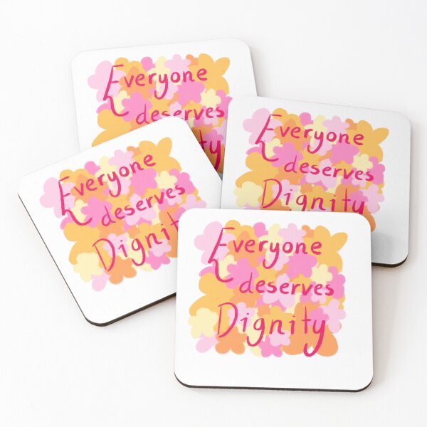 Item preview, Everyone deserves dignity designed and sold by Psy Shark.