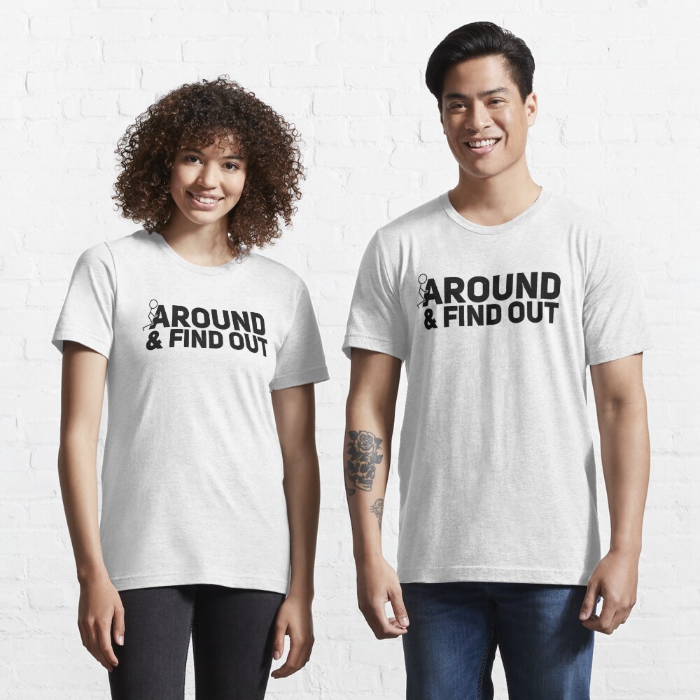 Discover Fck Around And Find Out | Essential T-Shirt 