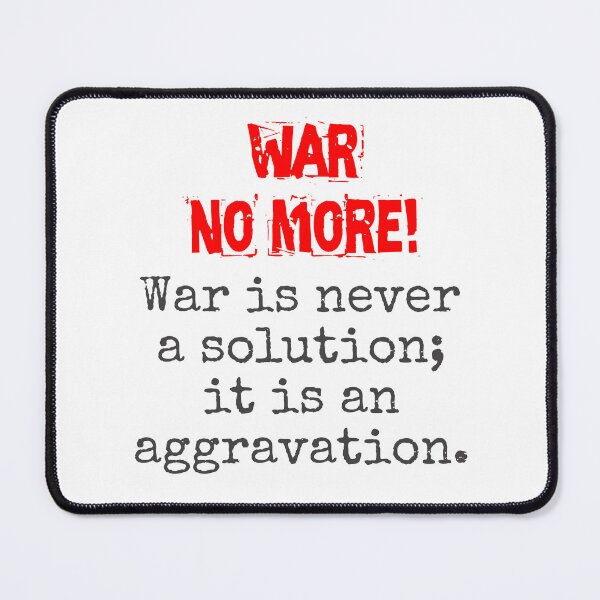 Item preview, War Is Never A Solution - Anti-War Quote designed and sold by CrankyOldDude.