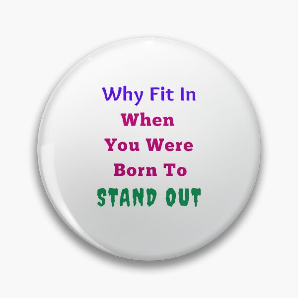 Item preview, Why Fit In When You Were Born To Stand Out - Funny and Cute quotes designed and sold by Designspot2020.