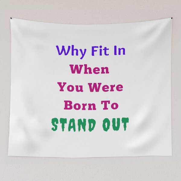 Item preview, Why Fit In When You Were Born To Stand Out - Funny and Cute quotes designed and sold by Designspot2020.