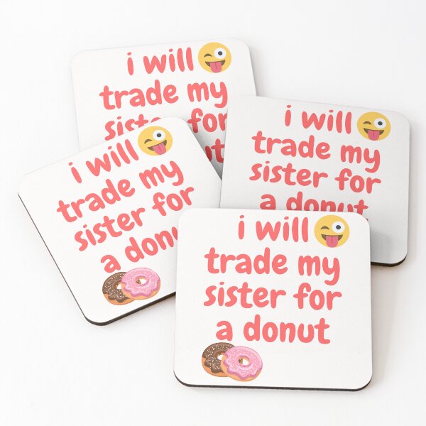 Artikelvorschau, I Will Trade My Sister For A Donut entworfen und verkauft von Simo0455.