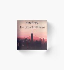 The City of My Dreams Acrylic Block