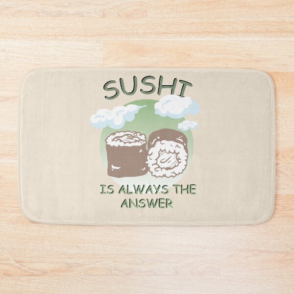 Item preview, Sushi Is Always The Answer designed and sold by 1999jack.