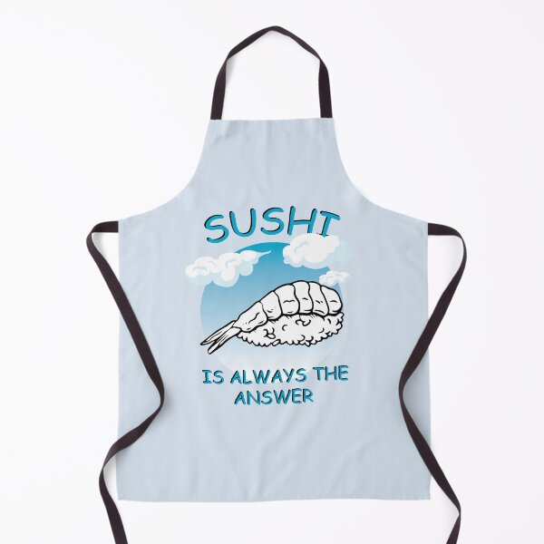 Item preview, Sushi Is Always The Answer designed and sold by 1999jack.