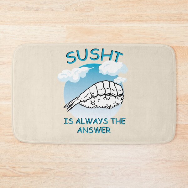 Item preview, Sushi Is Always The Answer designed and sold by 1999jack.