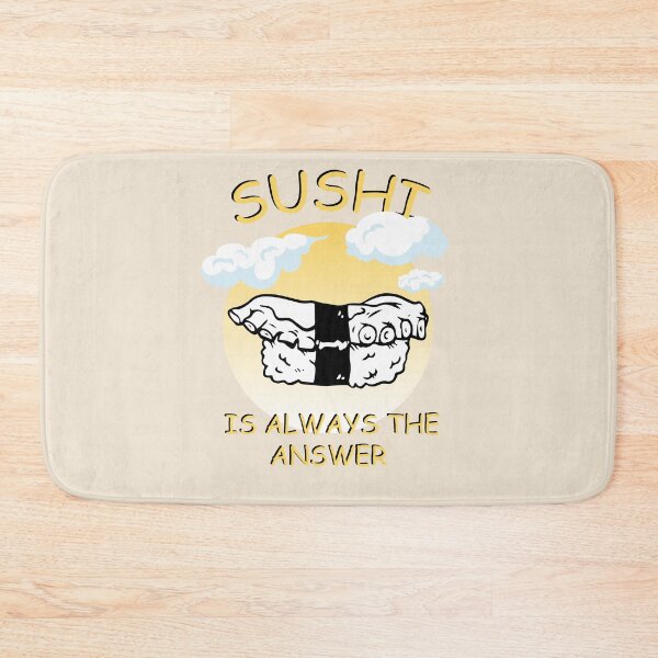 Item preview, Sushi Is Always The Answer designed and sold by 1999jack.