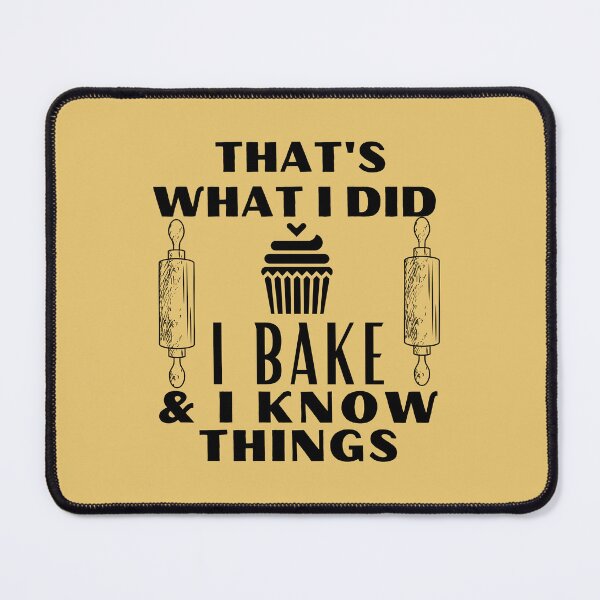 Item preview, That's what I do I Bake and I know Things Funny Bakers Baking Lovers Cooking Gift designed and sold by MouDantArts.