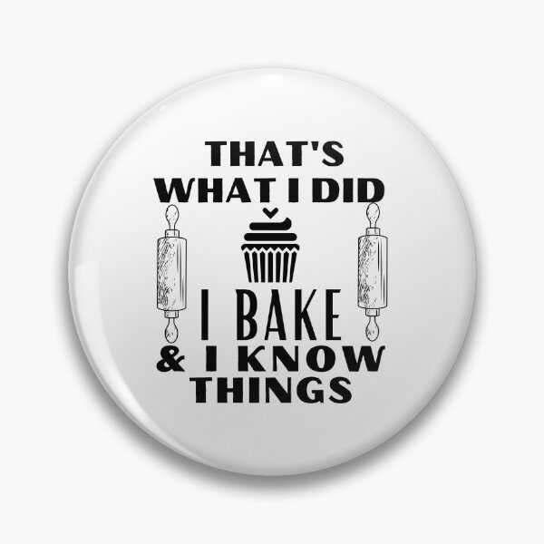 Item preview, That's what I do I Bake and I know Things Funny Bakers Baking Lovers Cooking Gift designed and sold by MouDantArts.