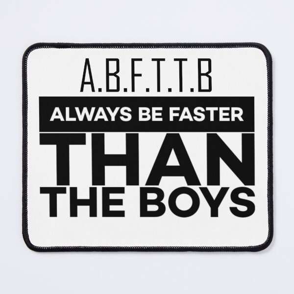 Item preview, A.B.F.T.T.B - ALWAYS BE FASTER THAN THE BOYS - Abfttb - ABFTTB designed and sold by P U F F Y.