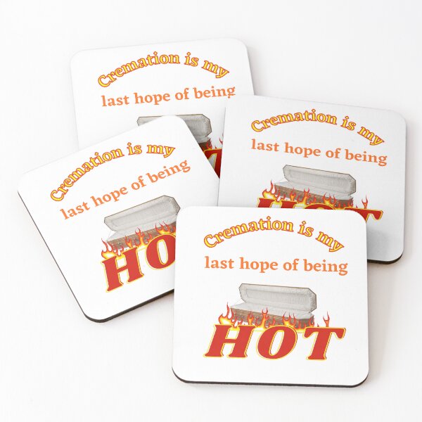 Item preview, Cremation is my last hope of being HOT designed and sold by Keira-Bubble12.