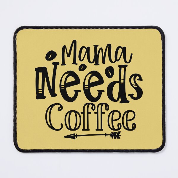 Item preview, Mama Needs Coffee designed and sold by NikitaSkyDesign.