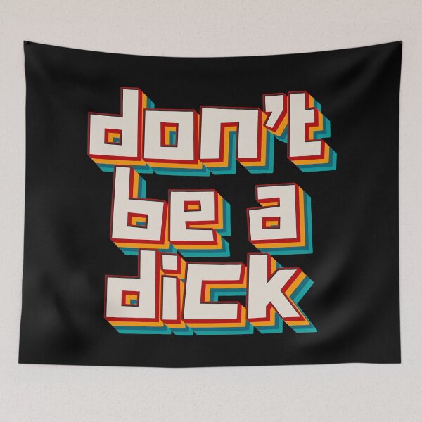 Item preview, Don't Be A Dick designed and sold by Texterns.