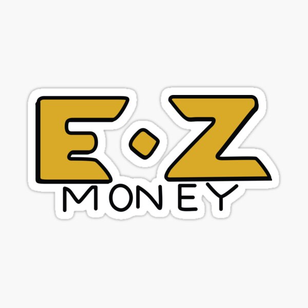 EZ MONEY $ - Work Job Sticker – Stickerheads Stickers