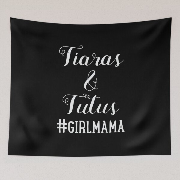 Item preview, Tiaras & Tutus #GIRLMAMA Mom Mother Of Girls  designed and sold by BUBLTEES.