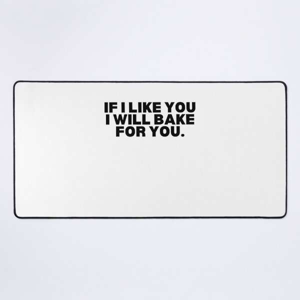 Item preview, If I Like You I Will Bake and For You Funny Baking Gift designed and sold by MouDantArts.