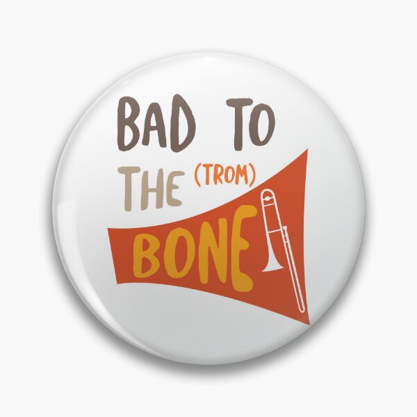 Item preview, Trombone Pun Bad to the (Trom) Bone designed and sold by whyitsme.