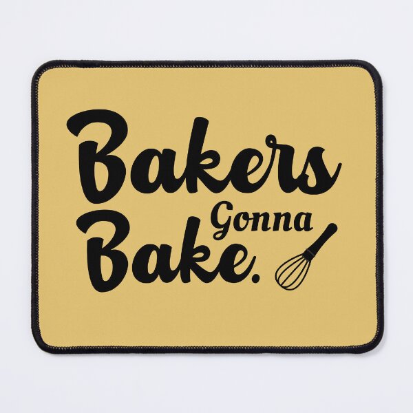 Item preview, Bakers Gonna bake Funny Cooking Lovers designed and sold by MouDantArts.
