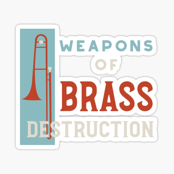 Funny Trombone Player Gift Weapon Of Brass Destruction Women's Tank Top by  Noirty Designs - Pixels