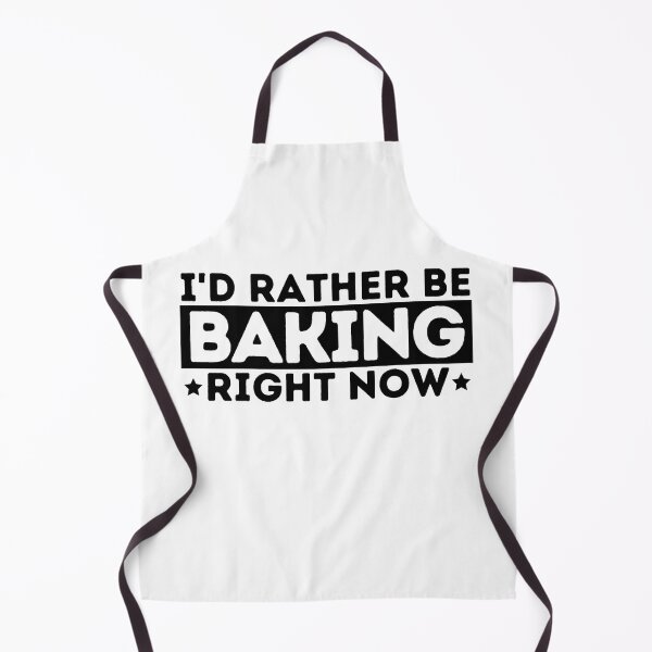 Item preview, I'd Rather Be Baking Right Now Funny Bakers Gift designed and sold by MouDantArts.
