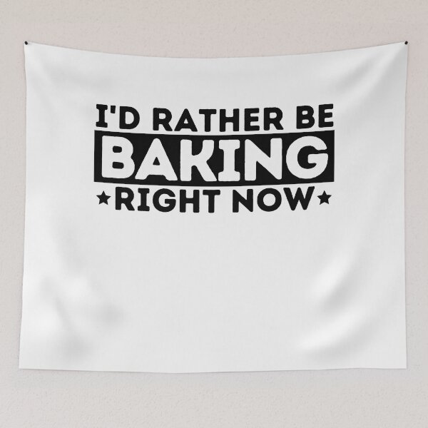 Item preview, I'd Rather Be Baking Right Now Funny Bakers Gift designed and sold by MouDantArts.