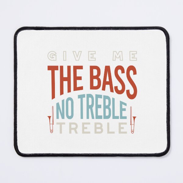 Item preview, Trombone Give Me the Bass No Treble Treble designed and sold by whyitsme.