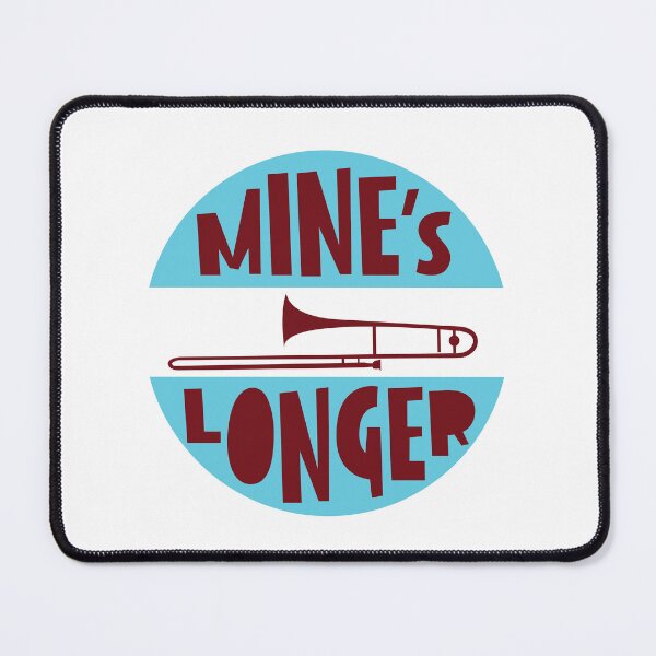 Item preview, Trombone Mine's Longer designed and sold by whyitsme.