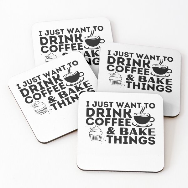 Item preview, I Just Want You To Drink Coffee And Bake Things Funny Baking Coffee Lovers designed and sold by MouDantArts.