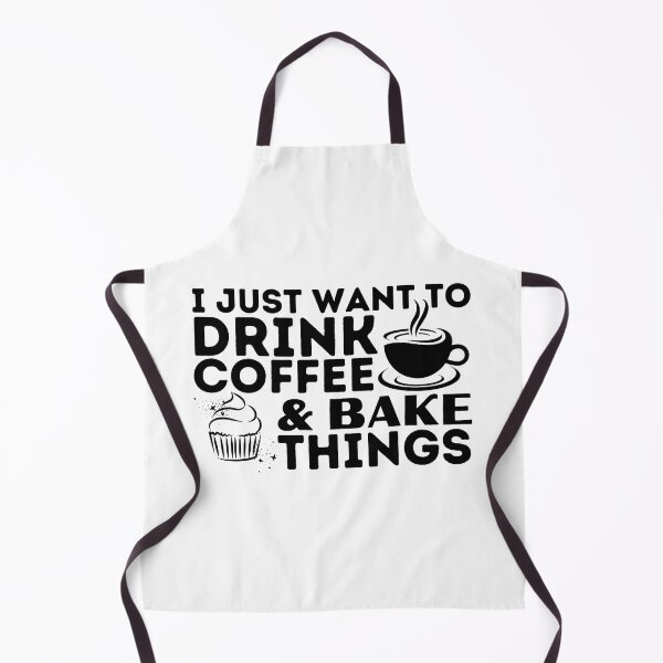 Item preview, I Just Want You To Drink Coffee And Bake Things Funny Baking Coffee Lovers designed and sold by MouDantArts.