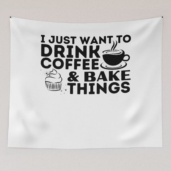 Item preview, I Just Want You To Drink Coffee And Bake Things Funny Baking Coffee Lovers designed and sold by MouDantArts.