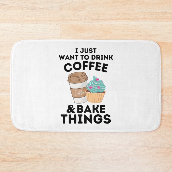 Item preview, Funny Baking Coffee Lovers I Just Want You To Drink Coffee And Bake Things designed and sold by MouDantArts.