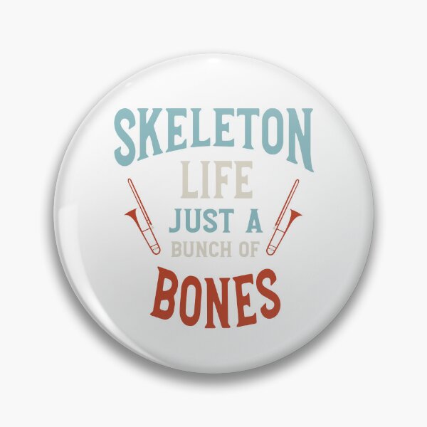 Artikelvorschau, Trombone Skeleton Life Just a Bunch of Bones entworfen und verkauft von whyitsme.