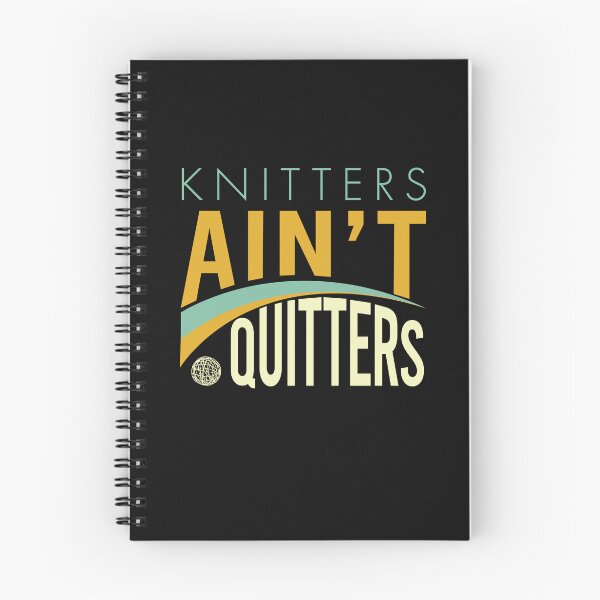 Item preview, Knitters Ain't Quitters designed and sold by whyitsme.