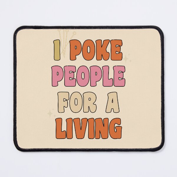 Item preview, I Poke People For a Living - Funny Acupuncturist designed and sold by GasparArts.