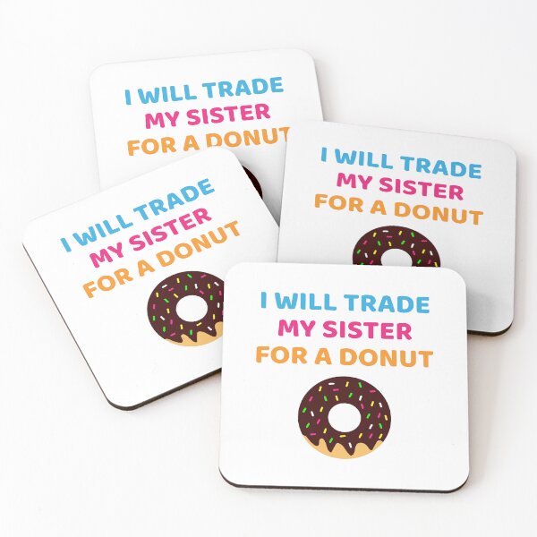Item preview, I Will Trade My Sister For A Donut designed and sold by Sachithra Munasinghe.