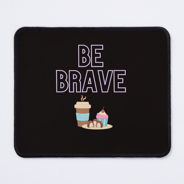 Item preview, Be Brave Temptation designed and sold by Abstractdiva.