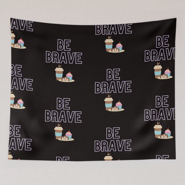 Item preview, Be Brave Temptation designed and sold by Abstractdiva.