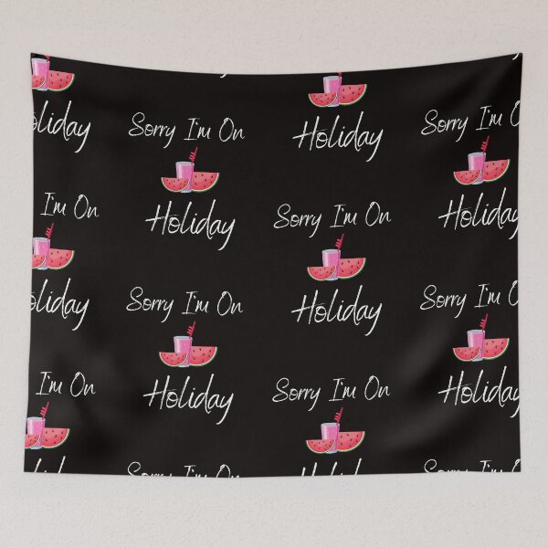 Item preview, Sorry I'm On Holiday designed and sold by Abstractdiva.